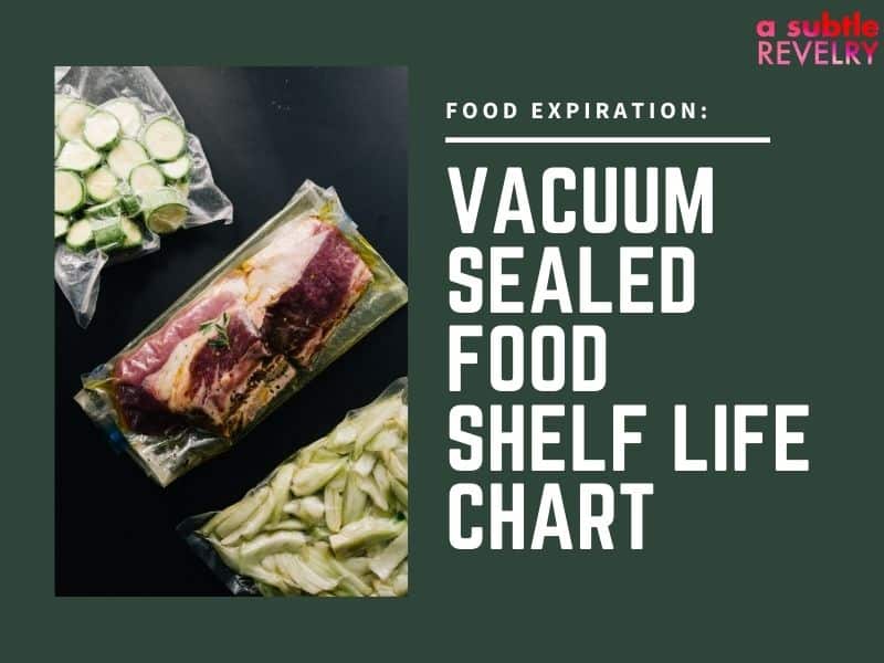 food expiration vacuum sealed food shelf life chart